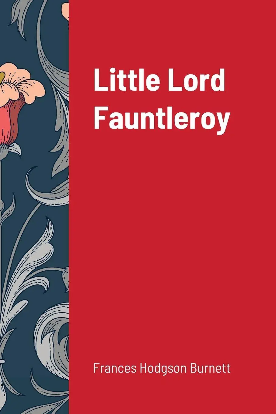 Cover: 9781716603914 | Little Lord Fauntleroy | Frances Hodgson Burnett | Taschenbuch | 2020