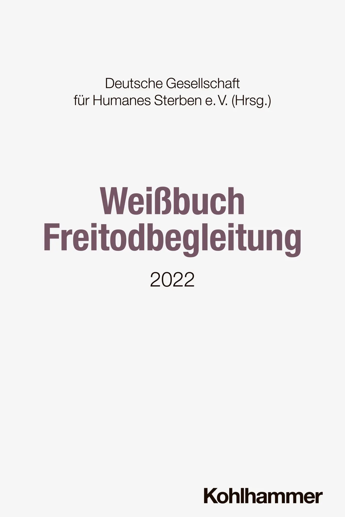 Cover: 9783170443914 | Weißbuch Freitodbegleitung | 2022 | Sterben | Taschenbuch | 180 S.