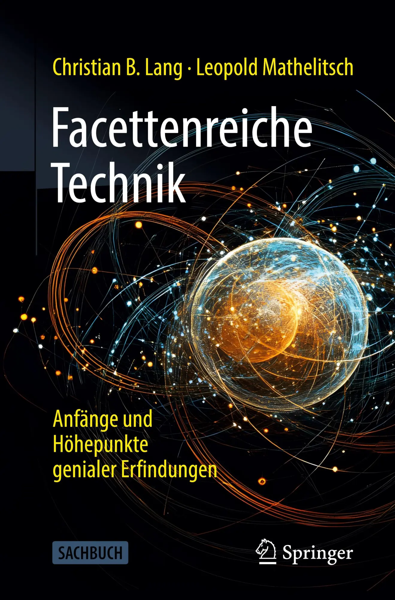 Cover: 9783662713914 | Facettenreiche Technik | Anfänge und Höhepunkte genialer Erfindungen