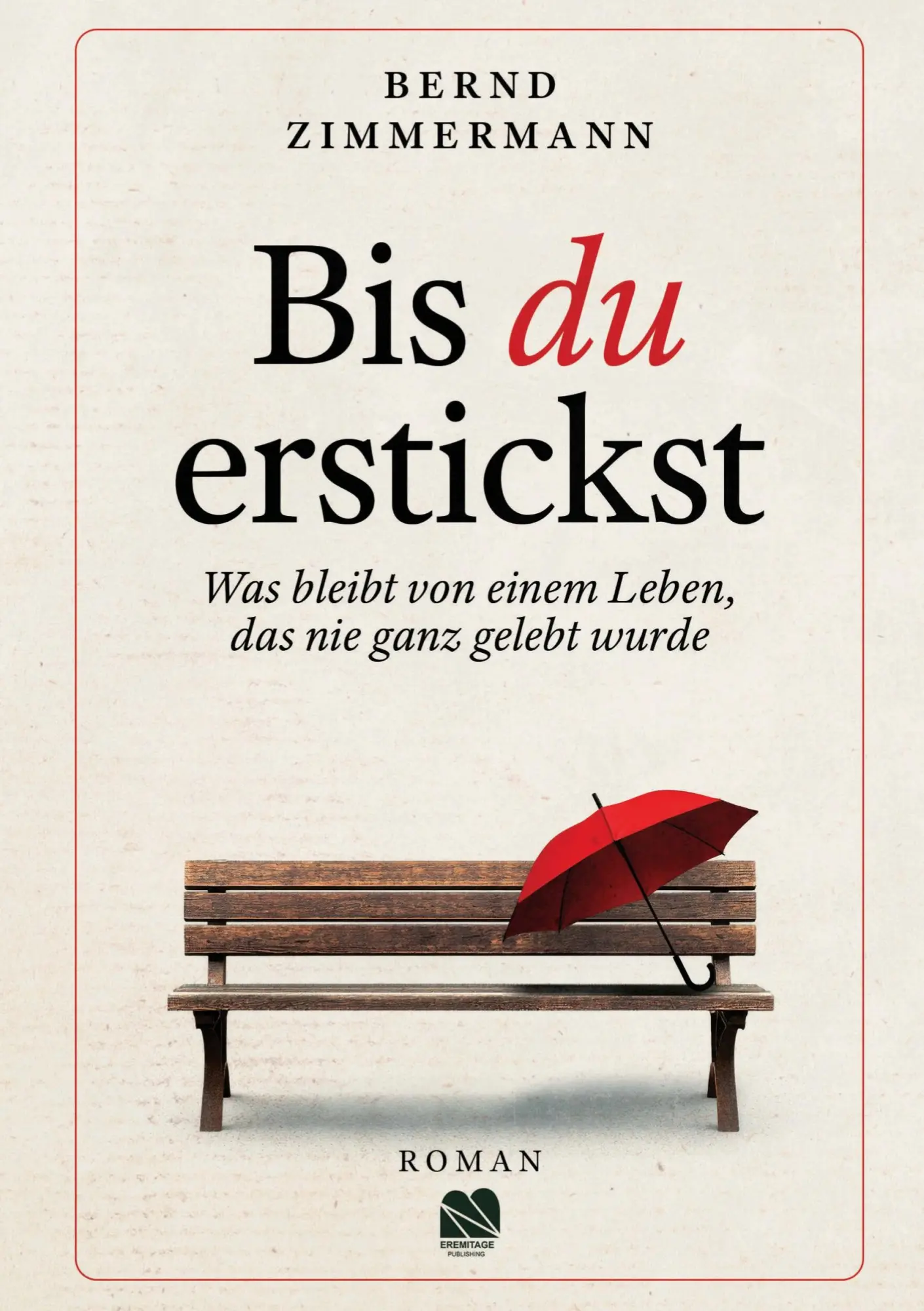 Cover: 9783982893914 | Bis du erstickst | Bernd Zimmermann | Taschenbuch | Deutsch | 2026