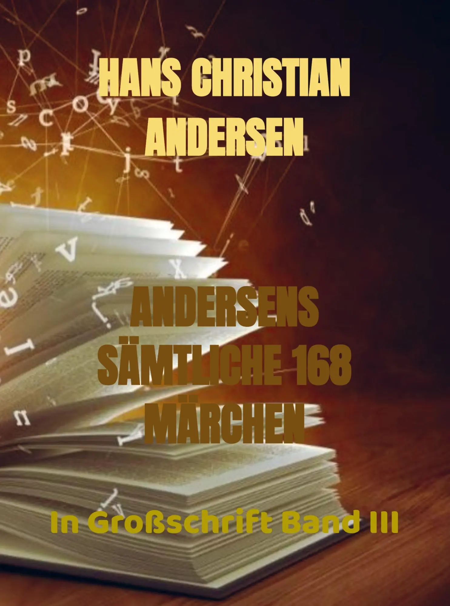 Cover: 9789403653914 | ANDERSENS SÄMTLICHE 168 MÄRCHEN | In Großschrift Band III | Andersen
