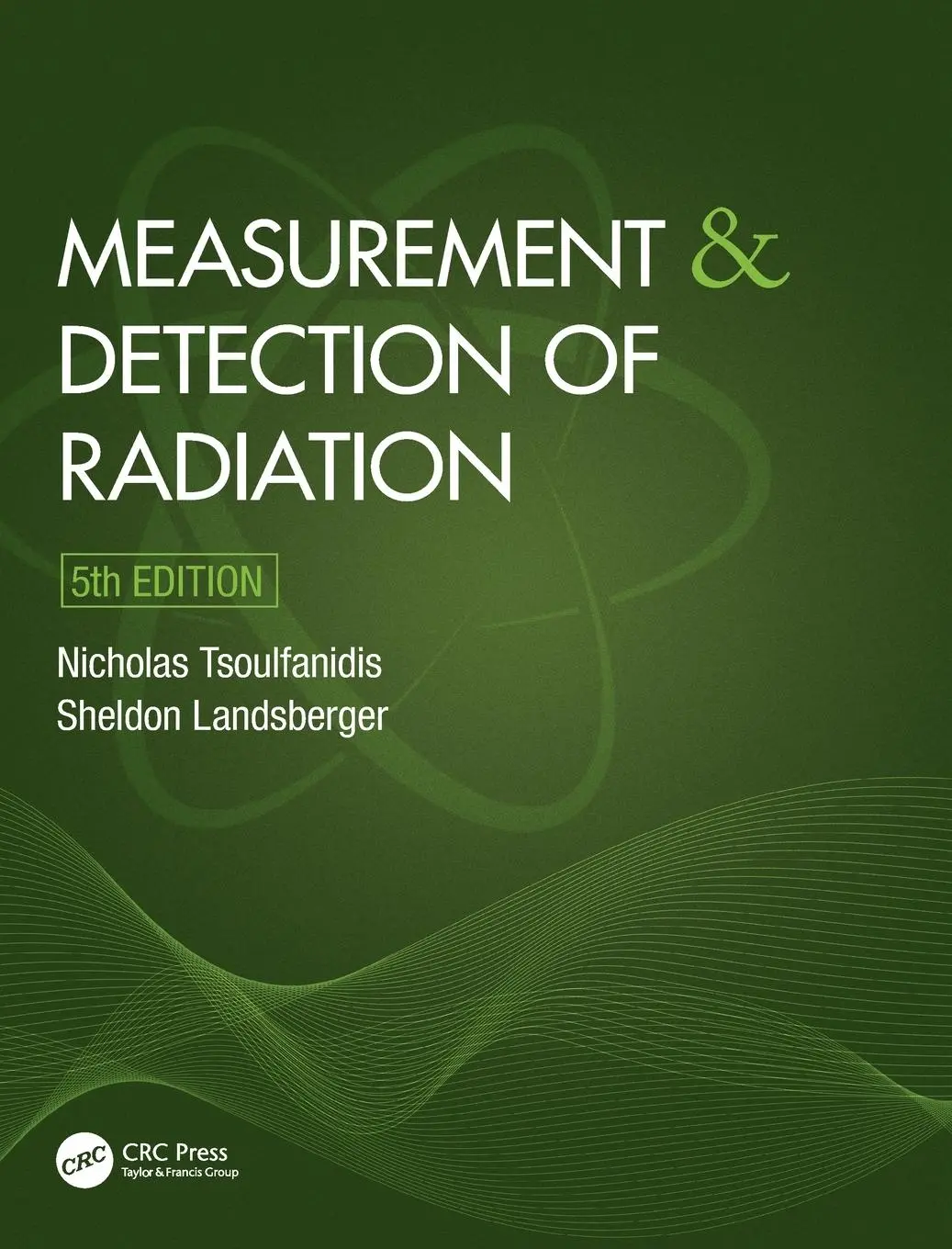 Cover: 9780367434014 | Measurement and Detection of Radiation | Nicholas Tsoulfanidis (u. a.)