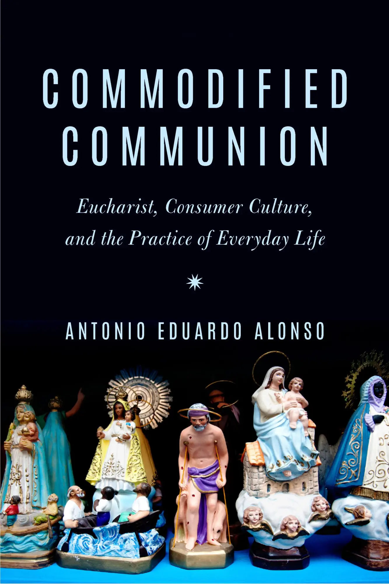 Cover: 9780823294114 | Commodified Communion | Antonio Eduardo Alonso | Taschenbuch | 2021