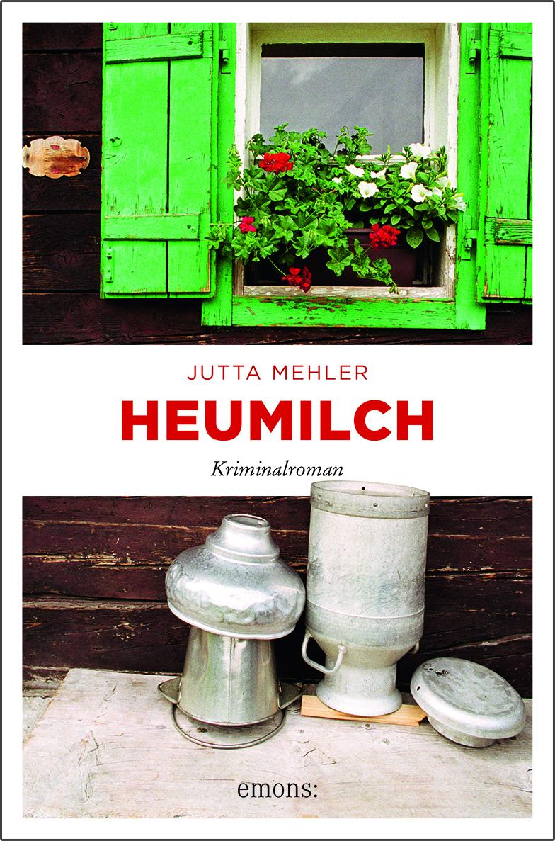 Cover: 9783740804114 | Heumilch | Jutta Mehler | Taschenbuch | 224 S. | Deutsch | 2018