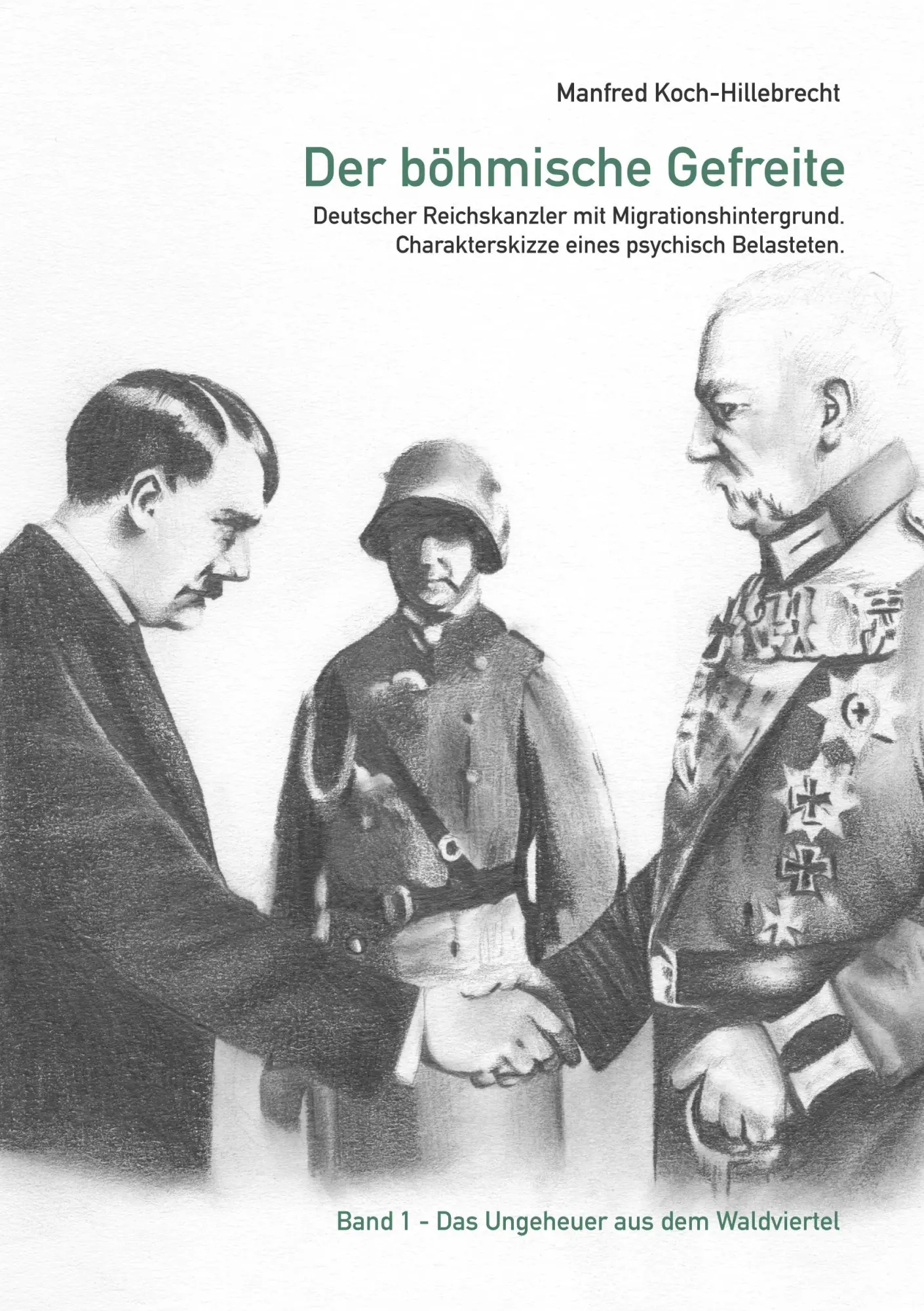 Cover: 9783748204114 | Der böhmische Gefreite | Manfred Koch-Hillebrecht | Taschenbuch | 2020