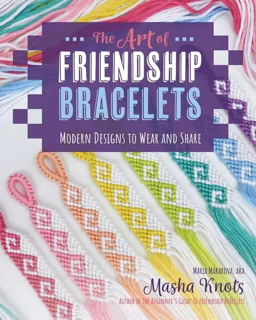 Cover: 9798888144114 | The Art of Friendship Bracelets | Modern Designs to Wear and Share