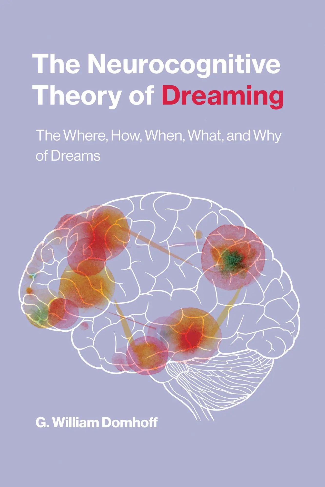 Cover: 9780262544214 | The Neurocognitive Theory of Dreaming | G. William Domhoff | Buch