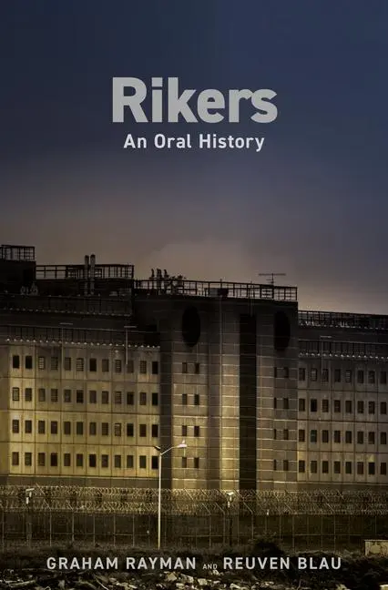 Cover: 9780593134214 | Rikers | An Oral History | Graham Rayman (u. a.) | Buch | Englisch