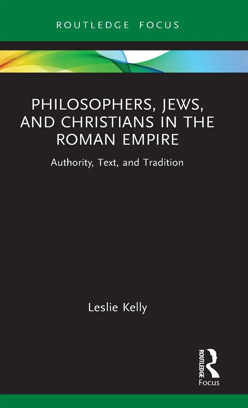 Cover: 9781032904214 | Philosophers, Jews, and Christians in the Roman Empire | Leslie Kelly