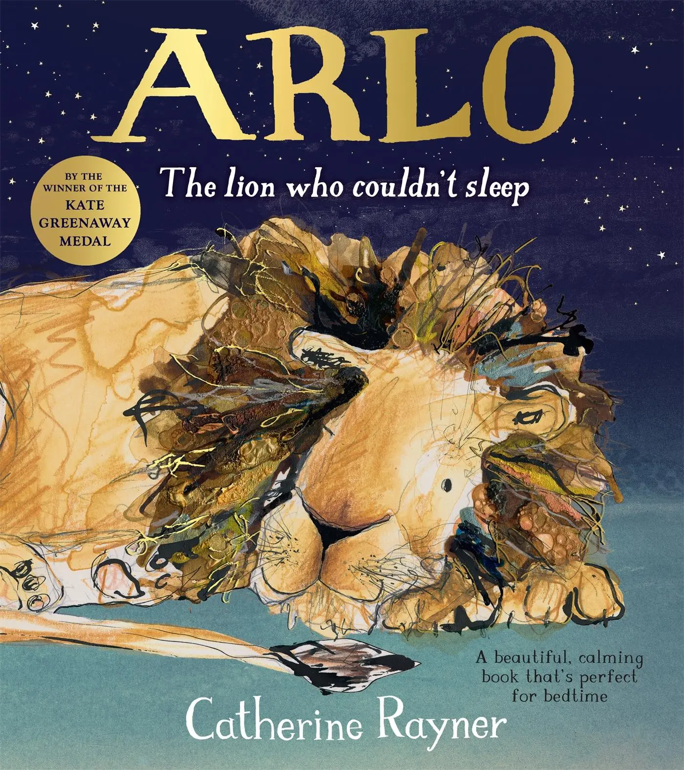Cover: 9781509804214 | Arlo The Lion Who Couldn't Sleep | Catherine Rayner | Taschenbuch