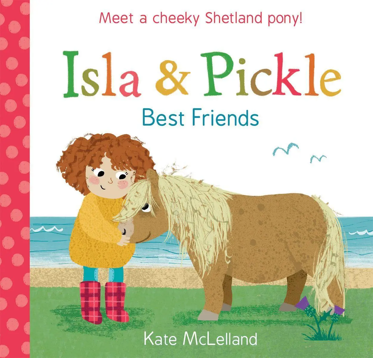 Cover: 9781782504214 | Isla and Pickle: Best Friends | Kate McLelland | Taschenbuch | 2017