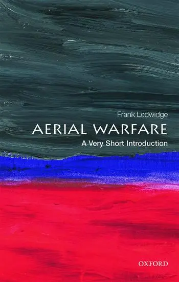 Cover: 9780198804314 | Aerial Warfare | A Very Short Introduction | Frank Ledwidge | Buch