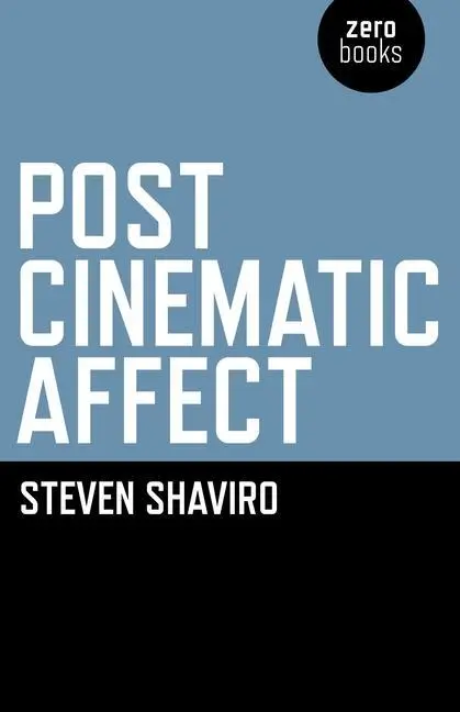 Cover: 9781846944314 | Post-Cinematic Affect | Steven Shaviro | Taschenbuch | Englisch | 2010