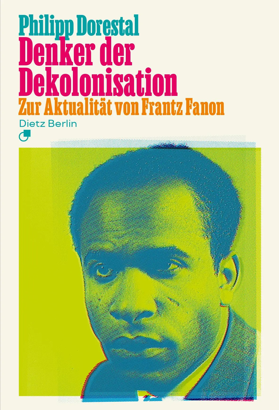 Cover: 9783320024314 | Denker der Dekolonisation | Zur Aktualität von Frantz Fanon | Dorestal