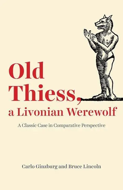 Cover: 9780226674414 | Old Thiess, a Livonian Werewolf - A Classic Case in Comparative...
