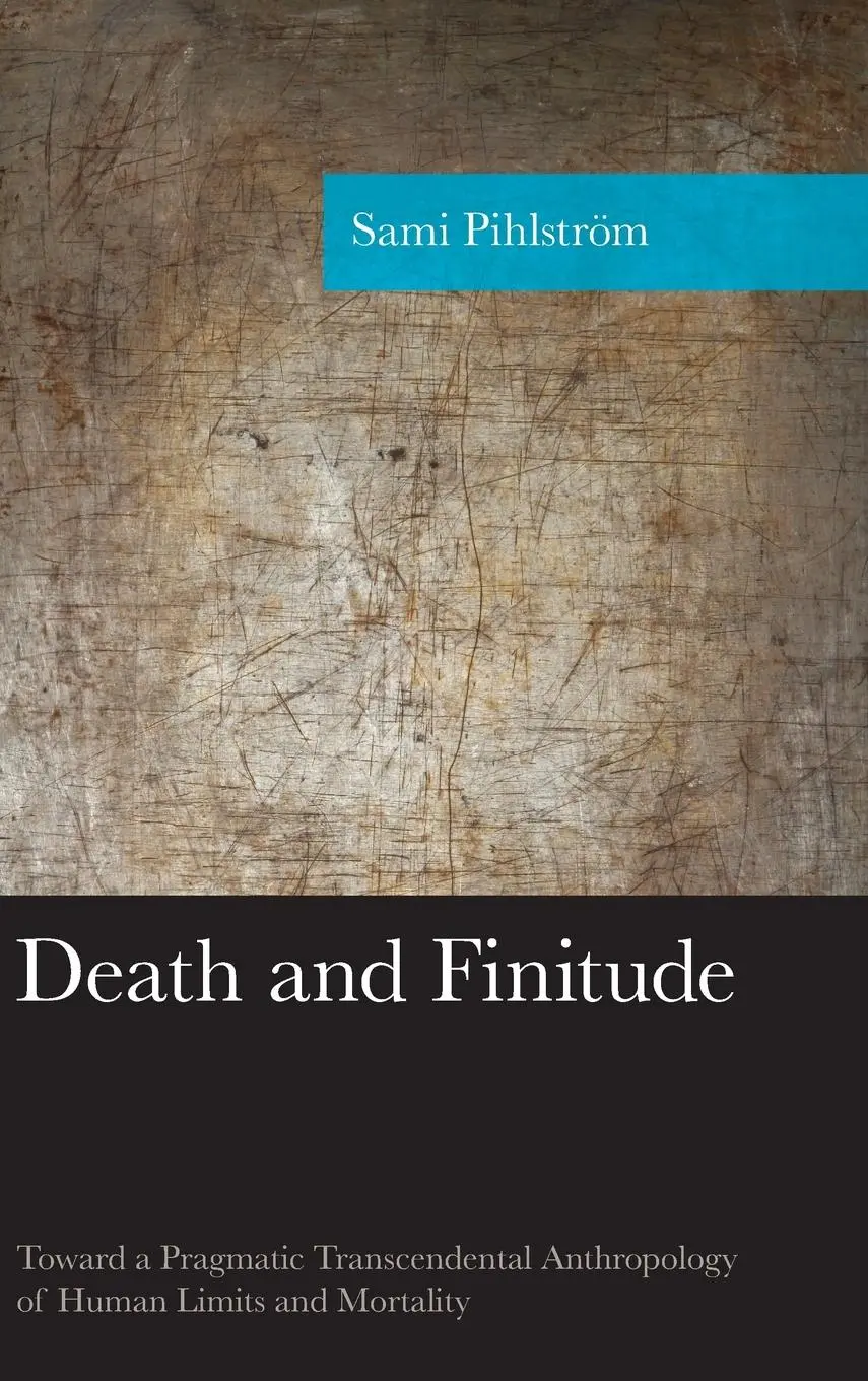 Cover: 9781498524414 | Death and Finitude | Sami Pihlström | Buch | Gebunden | Englisch