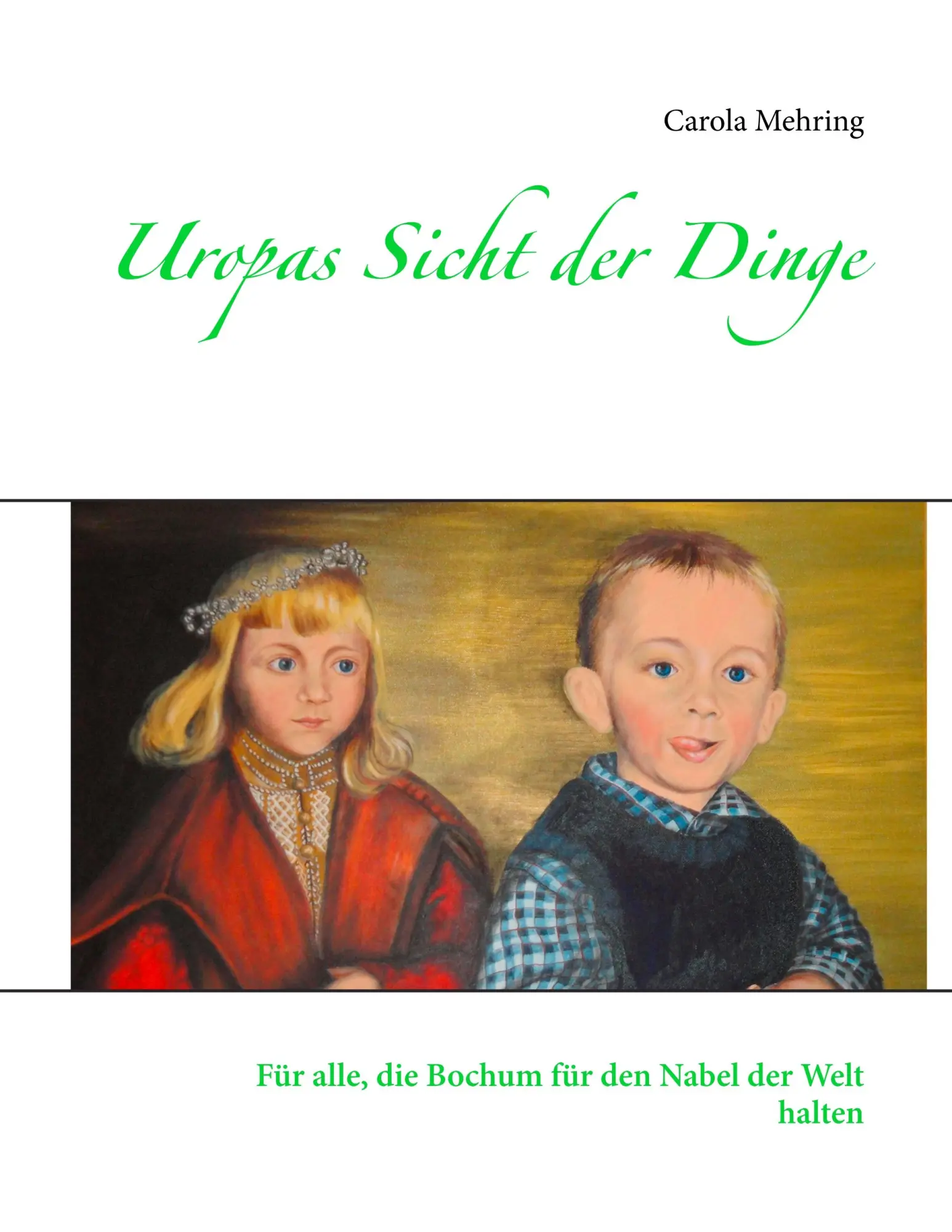 Cover: 9783752824414 | Uropas Sicht der Dinge | Carola Mehring | Taschenbuch | 160 S. | 2018
