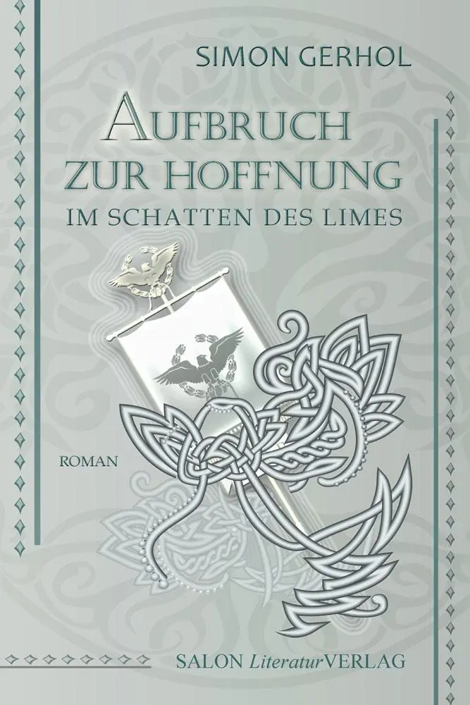 Cover: 9783947404414 | Aufbruch zur Hoffnung | Im Schatten des Limes | Simon Gerhol | Buch