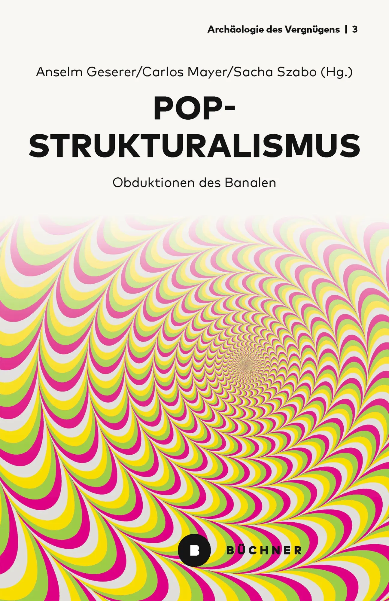 Cover: 9783963174414 | Popstrukturalismus | Obduktionen des Banalen | Anselm Geserer | Buch