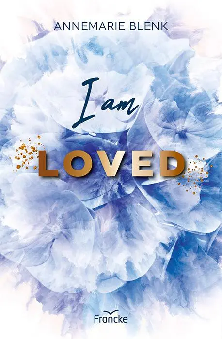 Cover: 9783963624414 | I am Loved | Annemarie Blenk | Taschenbuch | 384 S. | Deutsch | 2025