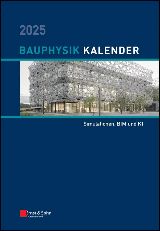 Cover: 9783433034514 | Bauphysik-Kalender 2025 | Schwerpunkt: Simulationen, BIM und KI | Buch