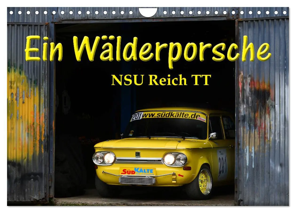 Cover: 9783435184514 | Ein Wälderporsche - NSU Reich TT (Wandkalender 2025 DIN A4 quer),...