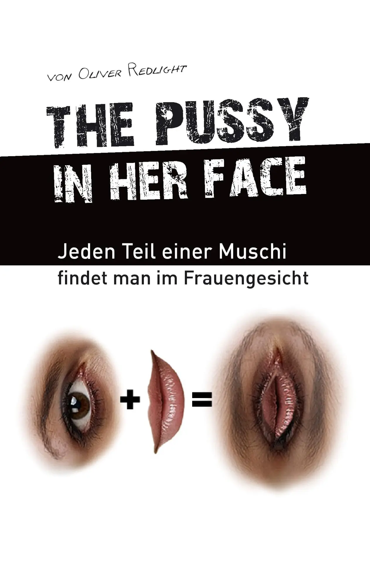 Cover: 9783732254514 | the pussy in her face | Oliver Redlight | Taschenbuch | 76 S. | 2013