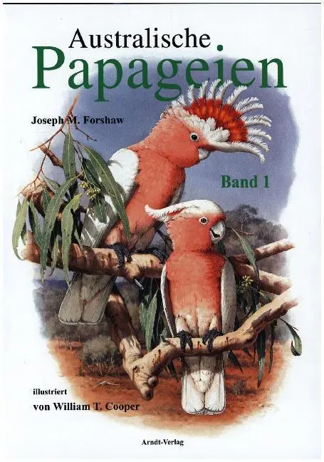 Cover: 9783980824514 | Australische Papageien.Bd.1 | Joseph M. Forshaw | Buch | 304 S. | 2020