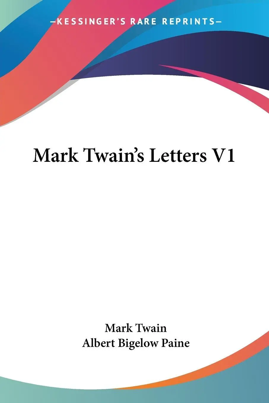 Mark Twain's Letters V1