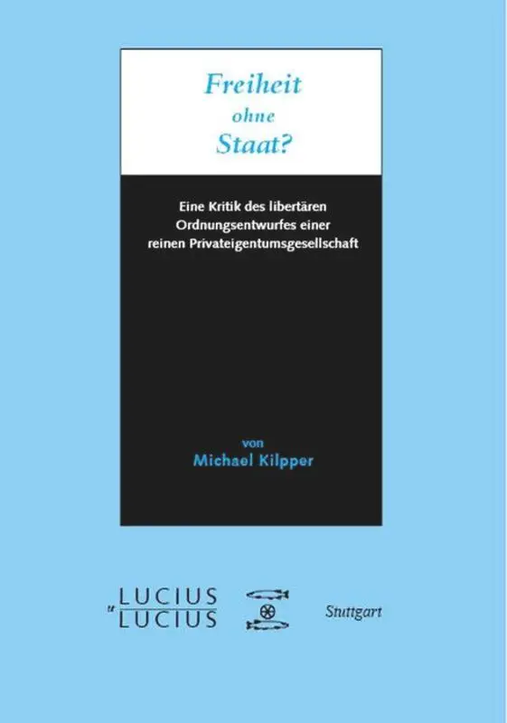 Cover: 9783828204614 | Freiheit ohne Staat? | Michael Kilpper | Taschenbuch | Deutsch | 2009