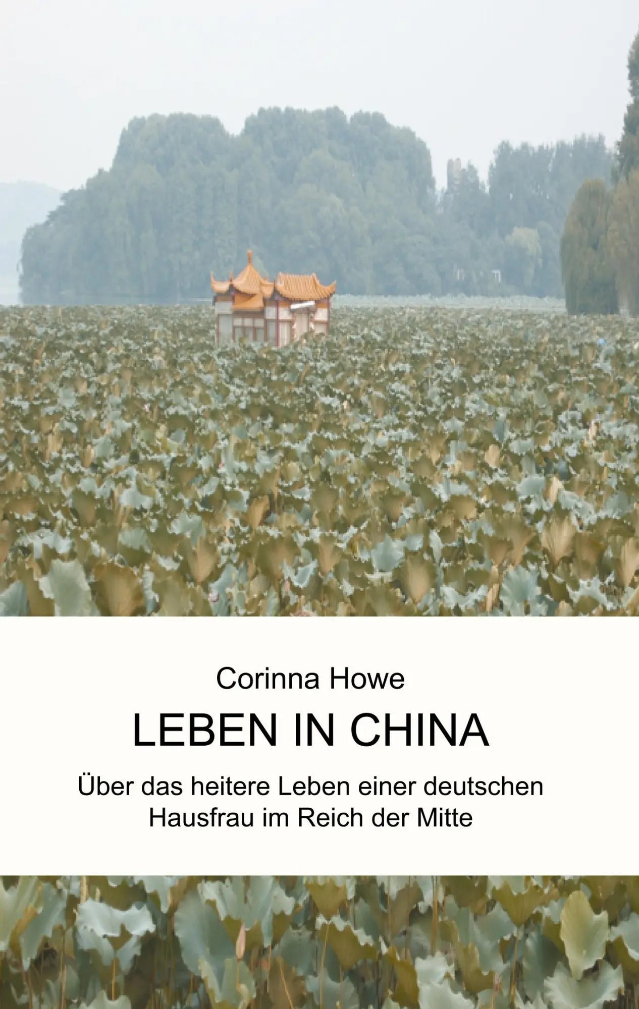 Cover: 9783833464614 | Leben in China | Corinna Howe | Taschenbuch | 188 S. | Deutsch | 2006