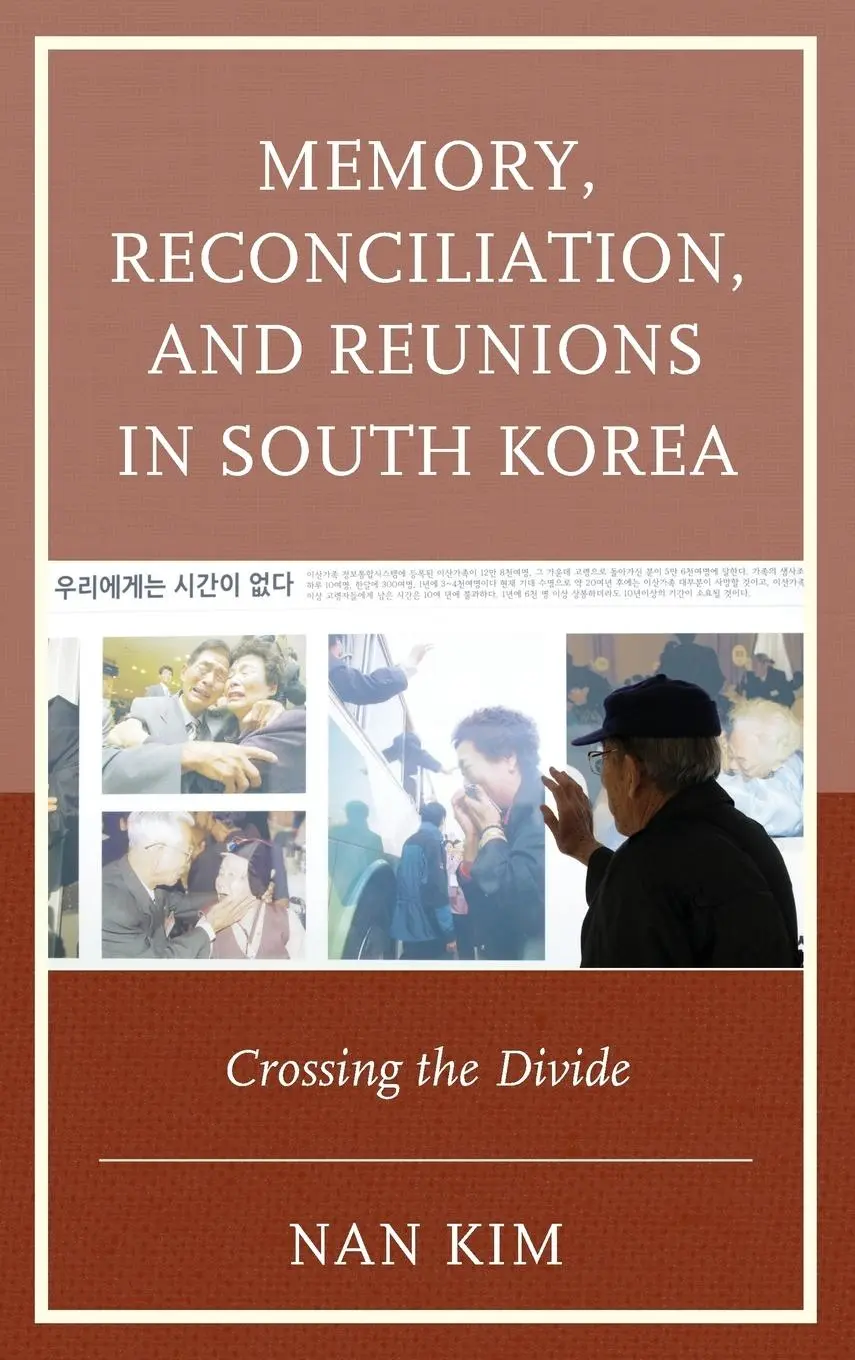 Cover: 9780739184714 | Memory, Reconciliation, and Reunions in South Korea | Nan Kim | Buch