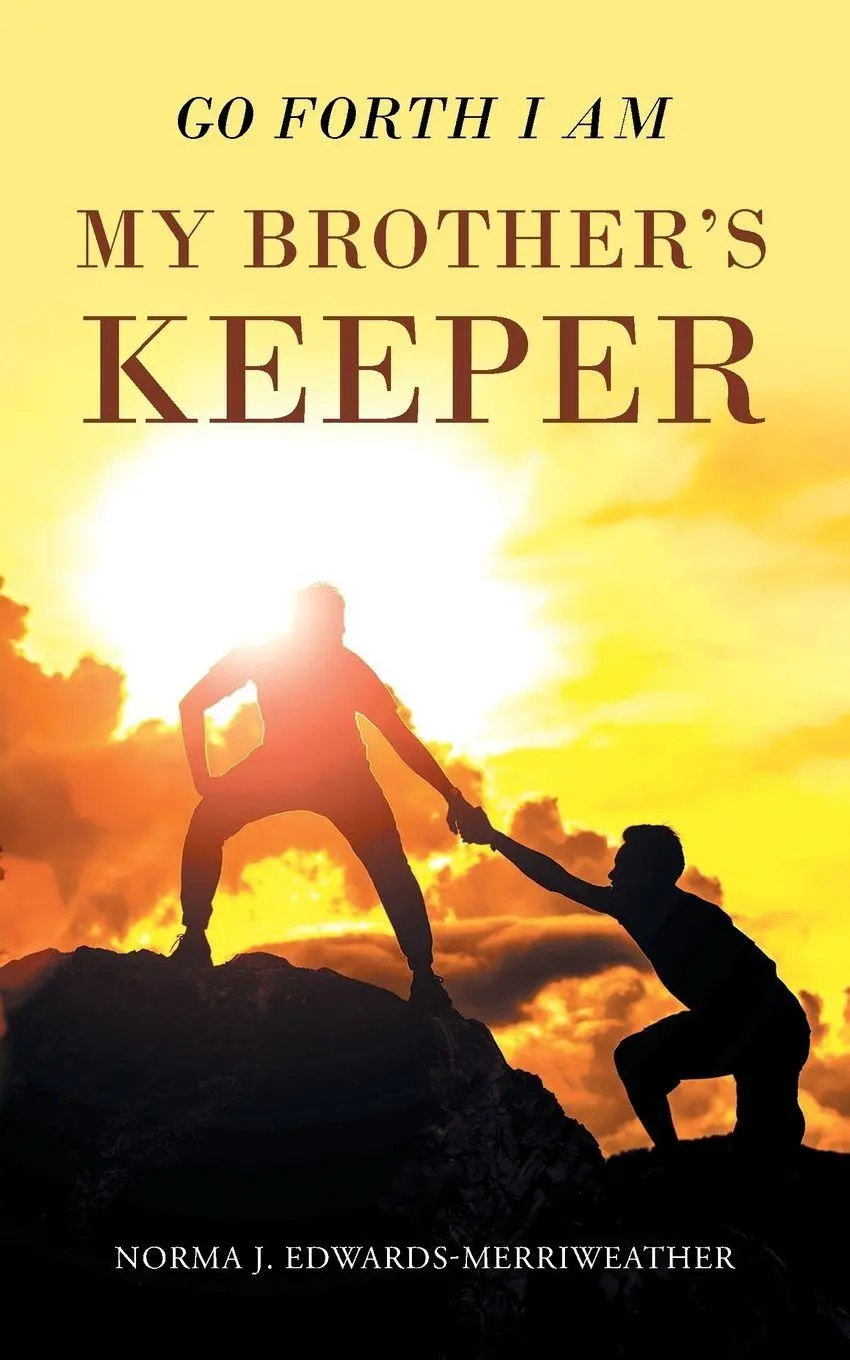 Cover: 9781684094714 | Go Forth I Am My Brother's Keeper | Norma J. Edwards-Merriweather