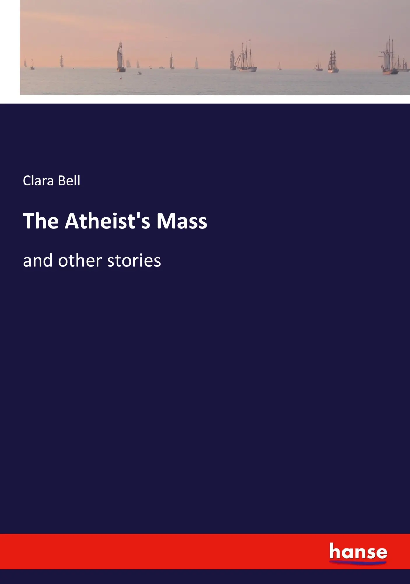 The Atheists Mass - Clara Bell Kartoniert (TB)
