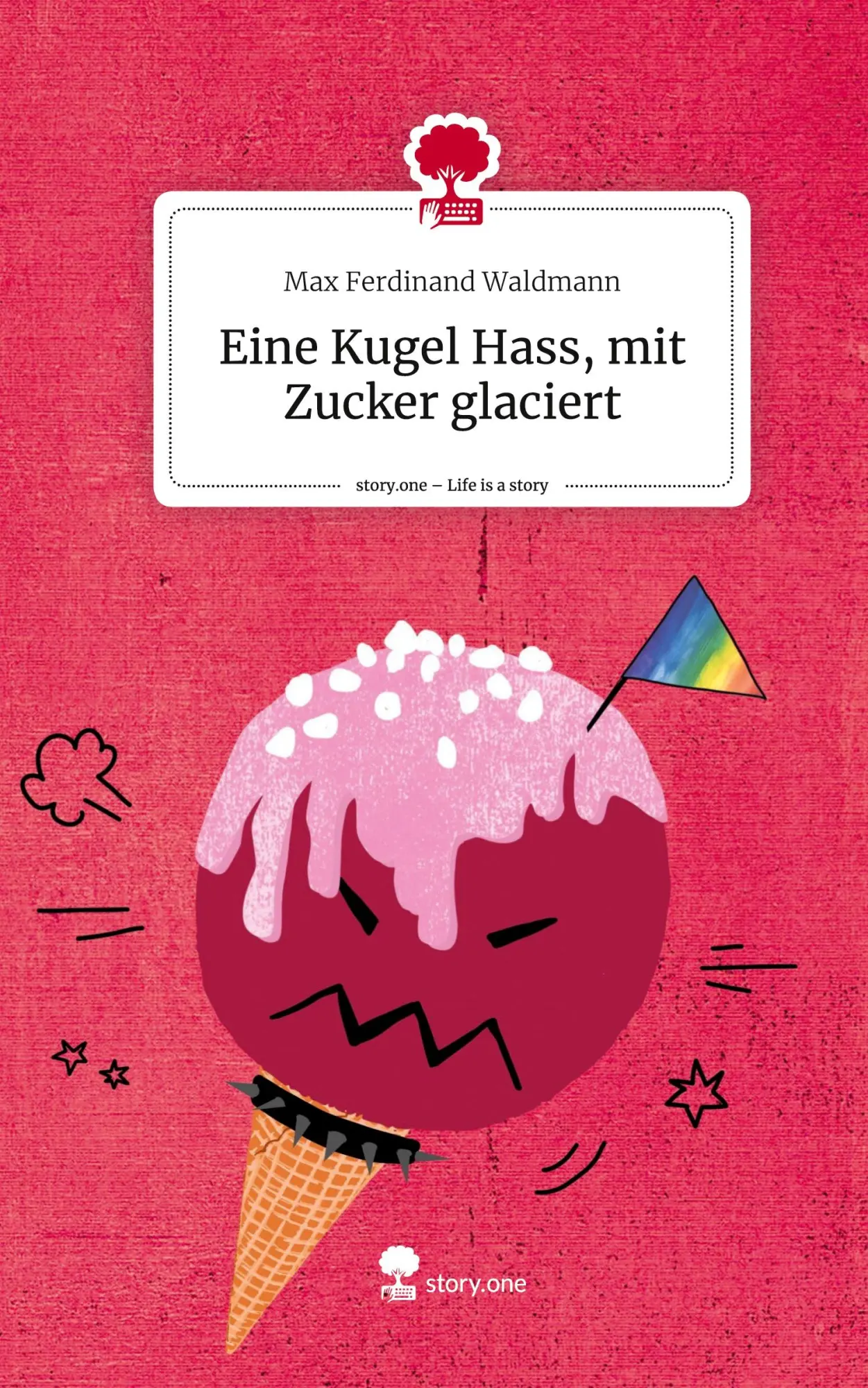 Cover: 9783711514714 | Eine Kugel Hass, mit Zucker glaciert. Life is a Story - story.one