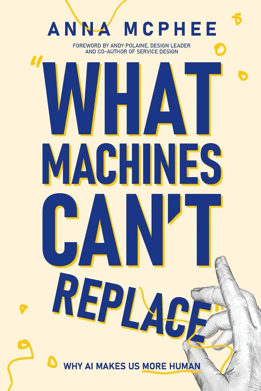 Cover: 9781764584814 | What Machines Can't Replace | Why AI Makes Us More Human | Anna McPhee