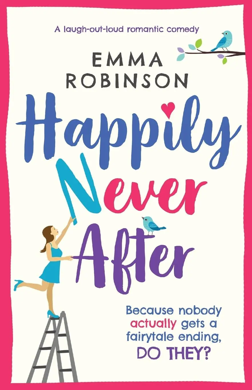 Cover: 9781786814814 | Happily Never After | A laugh out loud romantic comedy | Emma Robinson