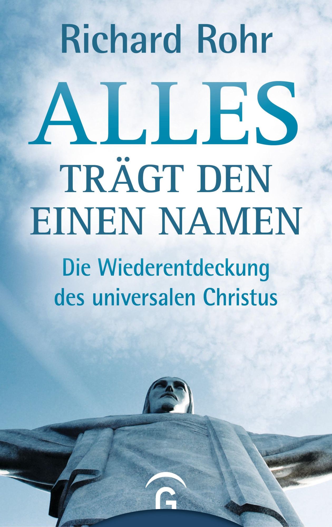 Cover: 9783579014814 | Alles trägt den einen Namen | Richard Rohr | Buch | 320 S. | Deutsch