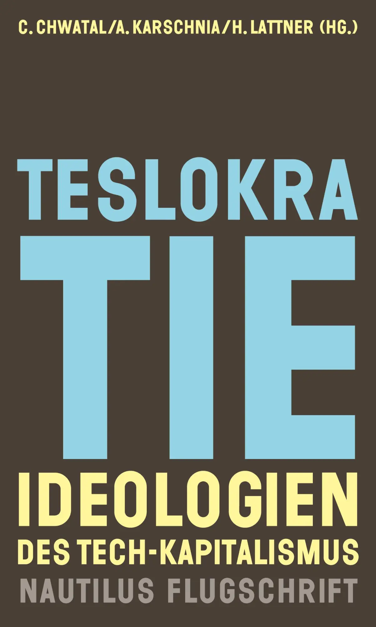 Cover: 9783960544814 | Teslokratie | Christoph Chwatal (u. a.) | Taschenbuch | 280 S. | 2026