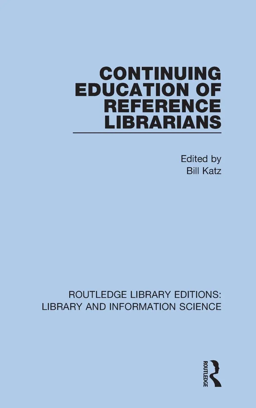 Cover: 9780367374914 | Continuing Education of Reference Librarians | Bill Katz | Buch | 2019