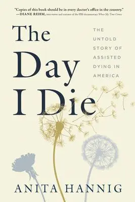 Cover: 9781728244914 | Day I Die | The Untold Story of Assisted Dying in America | Hannig