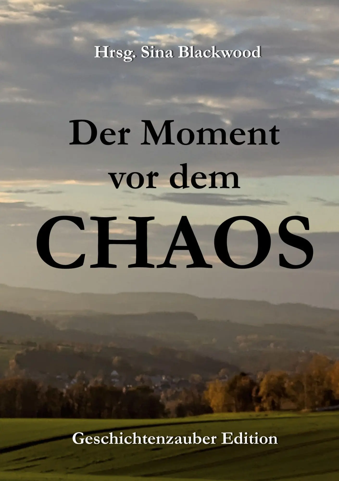 Cover: 9783819294914 | Der Moment vor dem Chaos | Sina Blackwood | Taschenbuch | 232 S.
