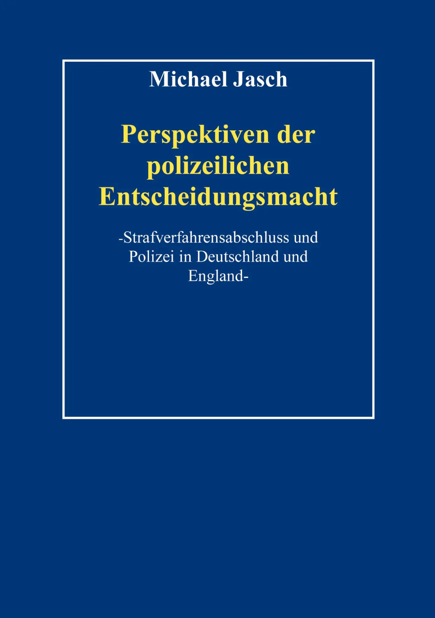 Cover: 9783831144914 | Perspektiven polizeilicher Entscheidungsmacht. | Michael Jasch | Buch
