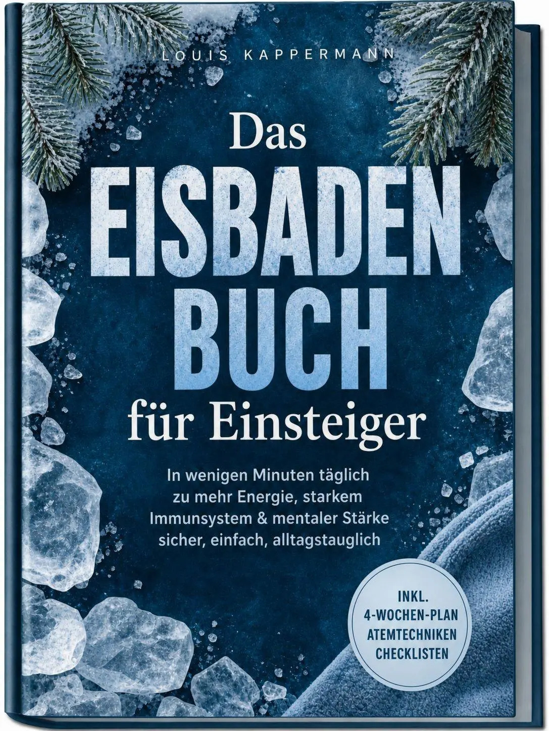Cover: 9783989104914 | Das Eisbaden Buch für Einsteiger: In wenigen Minuten täglich zu...