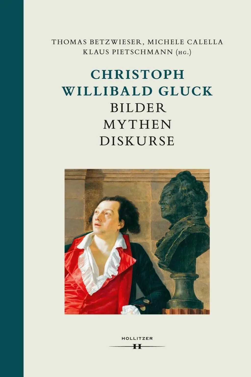Cover: 9783990125014 | Christoph Willibald Gluck: Bilder Mythen Diskurse | Thomas Betzwieser
