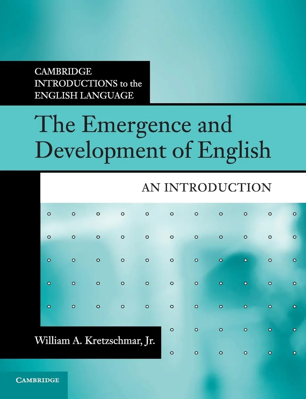 Cover: 9781108455114 | The Emergence and Development of English | Jr William A. Kretzschmar