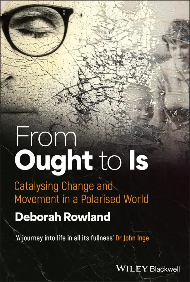 Cover: 9781394265114 | From Ought to Is | Catalysing Change and Movement in a Polarised World