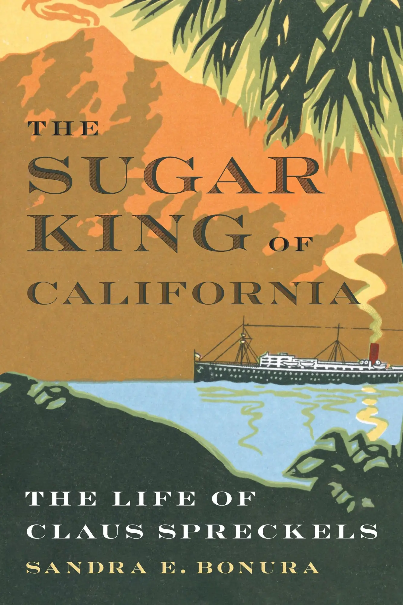 Cover: 9781496235114 | The Sugar King of California | The Life of Claus Spreckels | Bonura