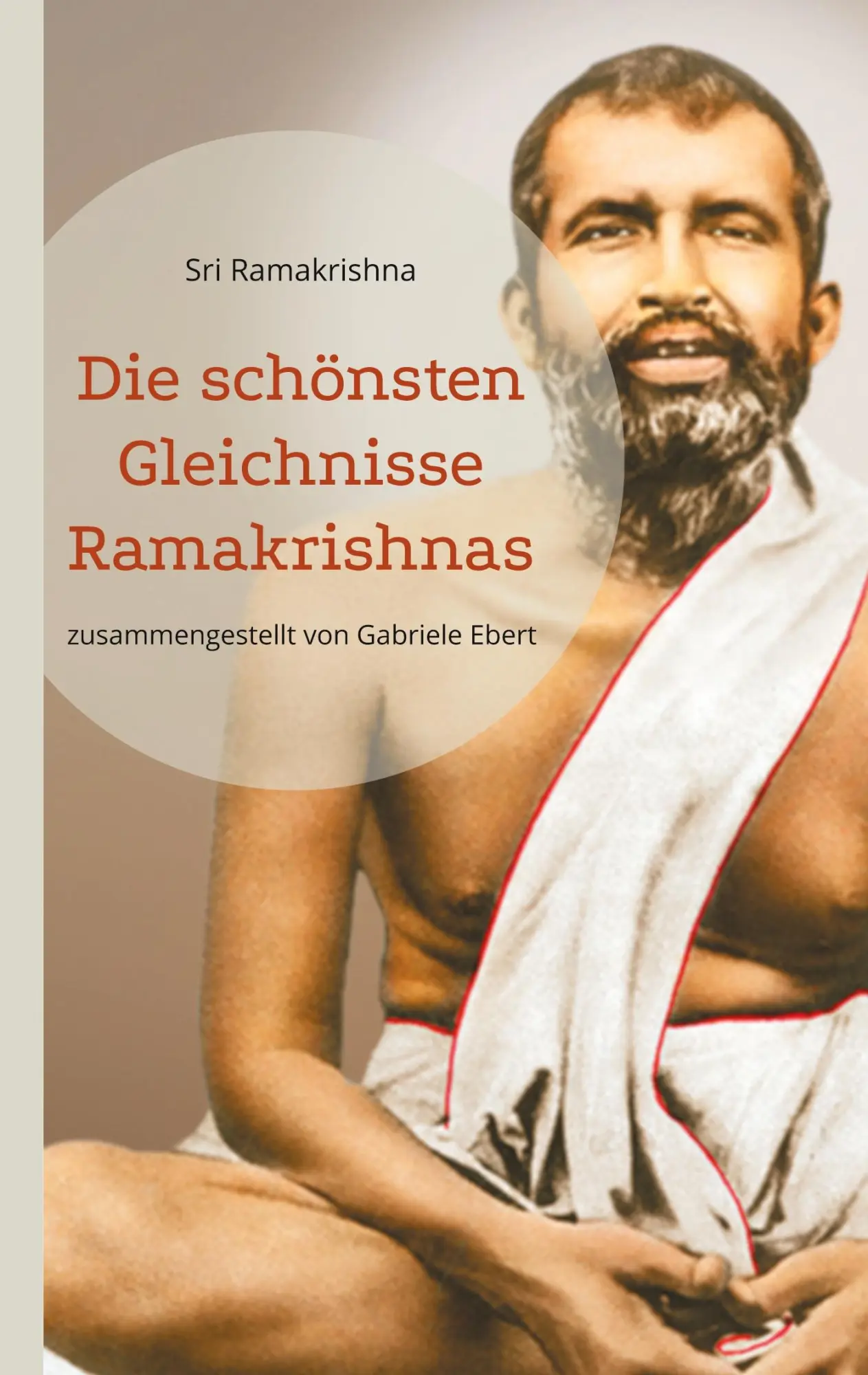 Cover: 9783695195114 | Die schönsten Gleichnisse Ramakrishnas | Sri Ramakrishna | Taschenbuch