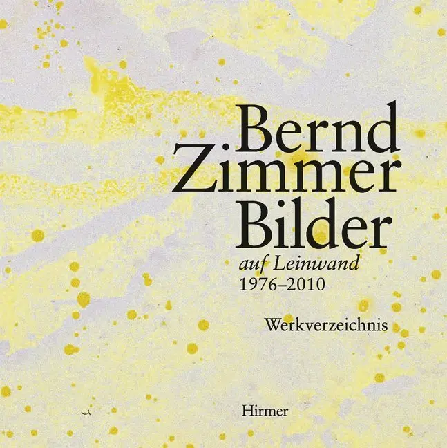 Cover: 9783777435114 | Bernd Zimmer | Bilder auf Leinwand 1976-2010 Werkverzeichnis | Koos